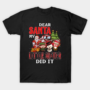 Dear Santa My Little Sister Did It Funny T-Shirt